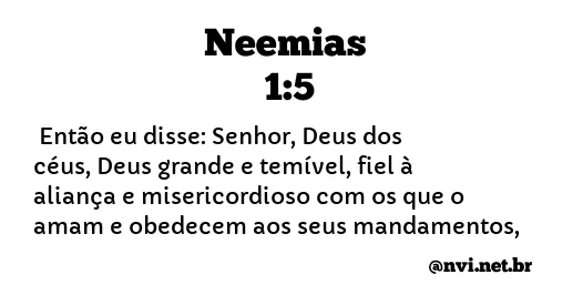 NEEMIAS 1:5 NVI NOVA VERSÃO INTERNACIONAL