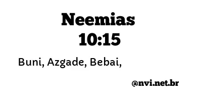 NEEMIAS 10:15 NVI NOVA VERSÃO INTERNACIONAL