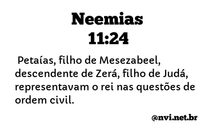 NEEMIAS 11:24 NVI NOVA VERSÃO INTERNACIONAL