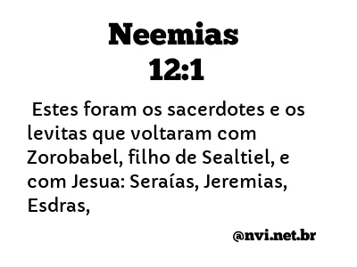 NEEMIAS 12:1 NVI NOVA VERSÃO INTERNACIONAL