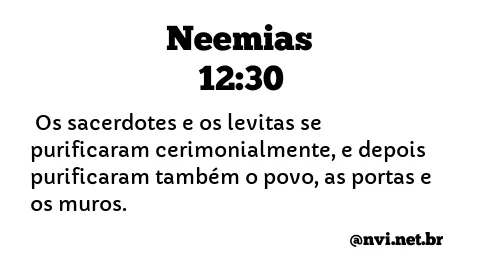 NEEMIAS 12:30 NVI NOVA VERSÃO INTERNACIONAL