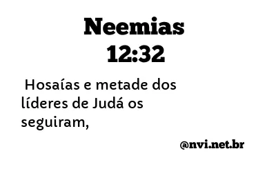 NEEMIAS 12:32 NVI NOVA VERSÃO INTERNACIONAL