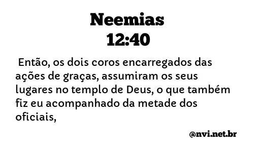 NEEMIAS 12:40 NVI NOVA VERSÃO INTERNACIONAL