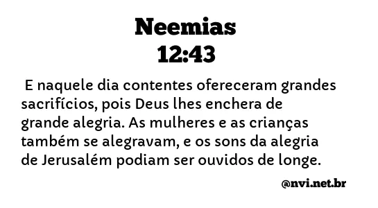 NEEMIAS 12:43 NVI NOVA VERSÃO INTERNACIONAL