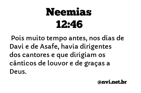 NEEMIAS 12:46 NVI NOVA VERSÃO INTERNACIONAL