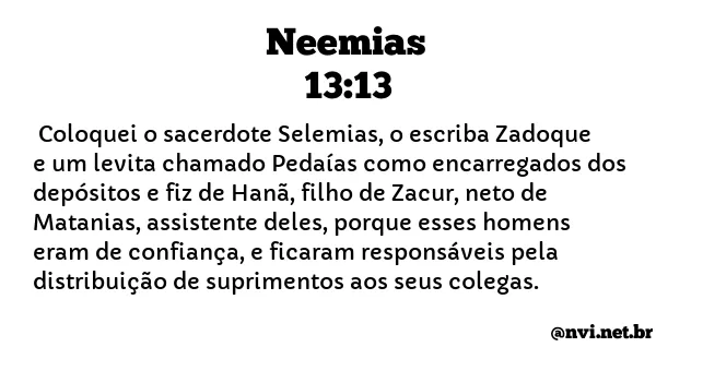 NEEMIAS 13:13 NVI NOVA VERSÃO INTERNACIONAL