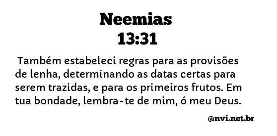 NEEMIAS 13:31 NVI NOVA VERSÃO INTERNACIONAL
