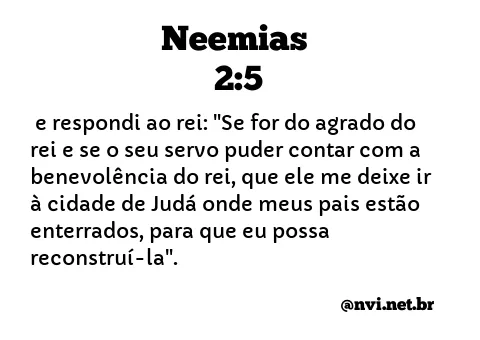 NEEMIAS 2:5 NVI NOVA VERSÃO INTERNACIONAL