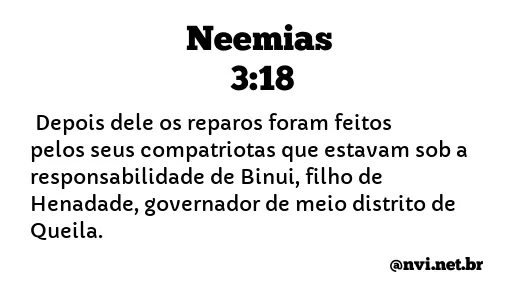 NEEMIAS 3:18 NVI NOVA VERSÃO INTERNACIONAL