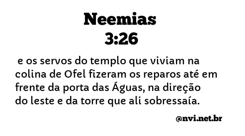 NEEMIAS 3:26 NVI NOVA VERSÃO INTERNACIONAL