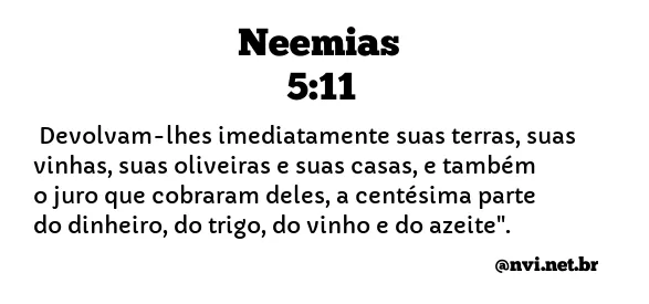 NEEMIAS 5:11 NVI NOVA VERSÃO INTERNACIONAL