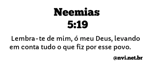 NEEMIAS 5:19 NVI NOVA VERSÃO INTERNACIONAL