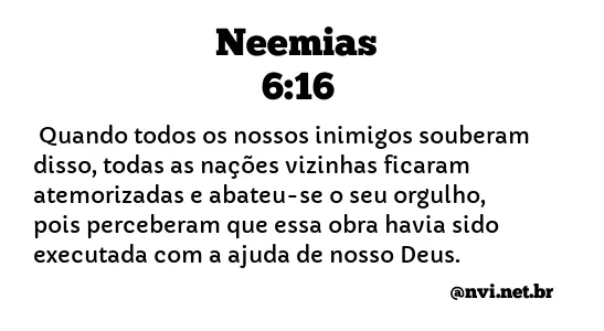 NEEMIAS 6:16 NVI NOVA VERSÃO INTERNACIONAL