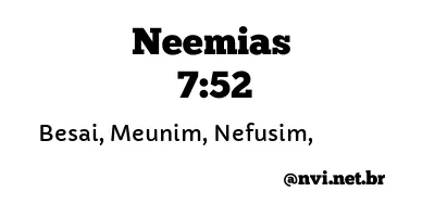 NEEMIAS 7:52 NVI NOVA VERSÃO INTERNACIONAL