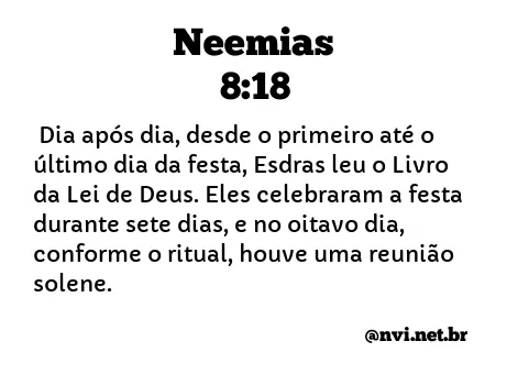 NEEMIAS 8:18 NVI NOVA VERSÃO INTERNACIONAL