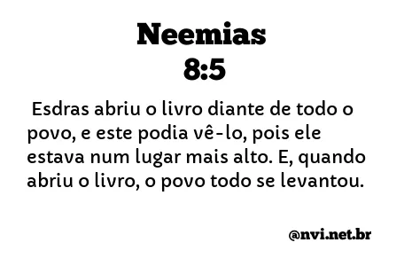 NEEMIAS 8:5 NVI NOVA VERSÃO INTERNACIONAL