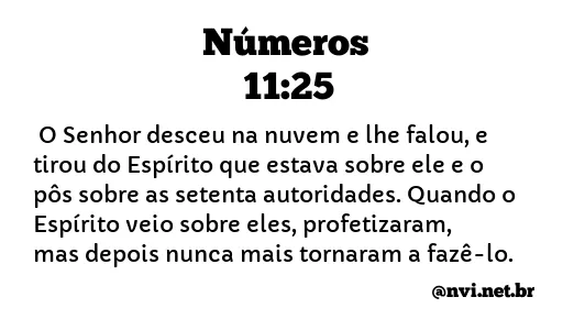 NÚMEROS 11:25 NVI NOVA VERSÃO INTERNACIONAL