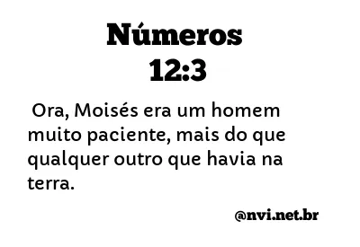 NÚMEROS 12:3 NVI NOVA VERSÃO INTERNACIONAL