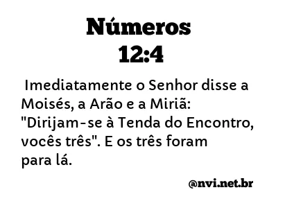 NÚMEROS 12:4 NVI NOVA VERSÃO INTERNACIONAL