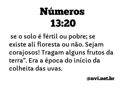 NÚMEROS 13:20 NVI NOVA VERSÃO INTERNACIONAL