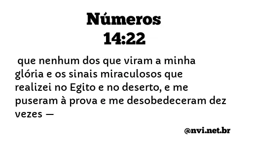 NÚMEROS 14:22 NVI NOVA VERSÃO INTERNACIONAL