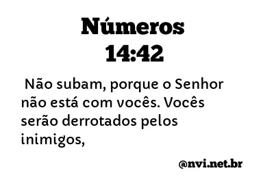 NÚMEROS 14:42 NVI NOVA VERSÃO INTERNACIONAL