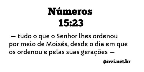 NÚMEROS 15:23 NVI NOVA VERSÃO INTERNACIONAL