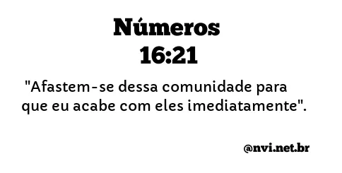 NÚMEROS 16:21 NVI NOVA VERSÃO INTERNACIONAL