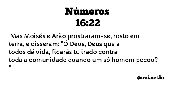 NÚMEROS 16:22 NVI NOVA VERSÃO INTERNACIONAL