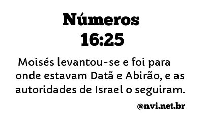 NÚMEROS 16:25 NVI NOVA VERSÃO INTERNACIONAL