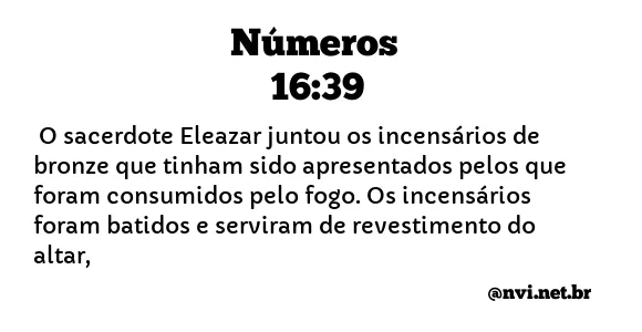 NÚMEROS 16:39 NVI NOVA VERSÃO INTERNACIONAL