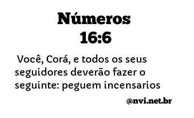 NÚMEROS 16:6 NVI NOVA VERSÃO INTERNACIONAL