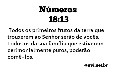 NÚMEROS 18:13 NVI NOVA VERSÃO INTERNACIONAL