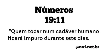 NÚMEROS 19:11 NVI NOVA VERSÃO INTERNACIONAL