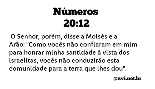 NÚMEROS 20:12 NVI NOVA VERSÃO INTERNACIONAL