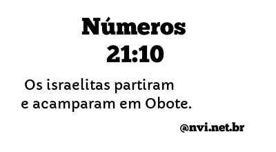 NÚMEROS 21:10 NVI NOVA VERSÃO INTERNACIONAL