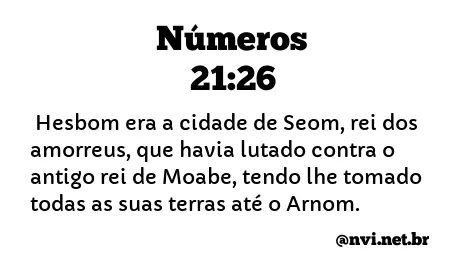 NÚMEROS 21:26 NVI NOVA VERSÃO INTERNACIONAL