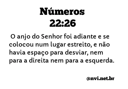 NÚMEROS 22:26 NVI NOVA VERSÃO INTERNACIONAL