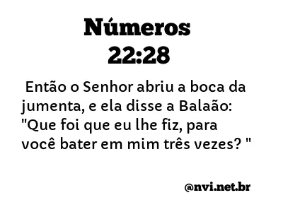 NÚMEROS 22:28 NVI NOVA VERSÃO INTERNACIONAL