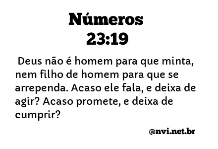 NÚMEROS 23:19 NVI NOVA VERSÃO INTERNACIONAL