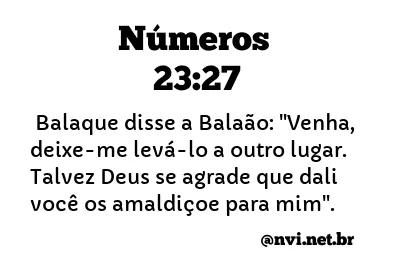 NÚMEROS 23:27 NVI NOVA VERSÃO INTERNACIONAL