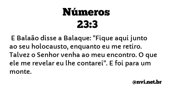 NÚMEROS 23:3 NVI NOVA VERSÃO INTERNACIONAL