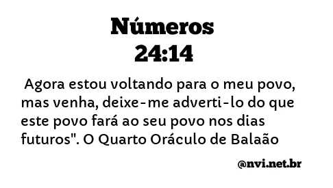 NÚMEROS 24:14 NVI NOVA VERSÃO INTERNACIONAL