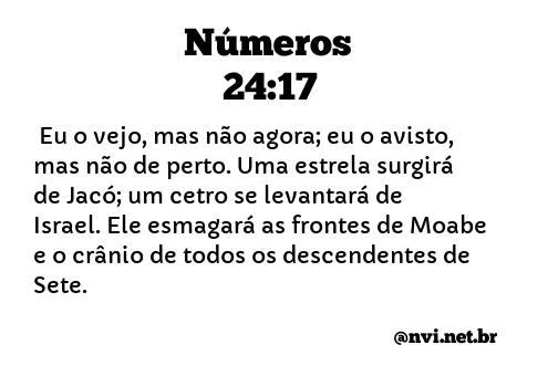 NÚMEROS 24:17 NVI NOVA VERSÃO INTERNACIONAL