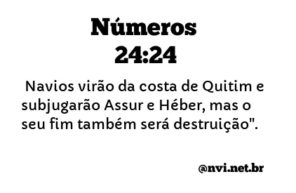 NÚMEROS 24:24 NVI NOVA VERSÃO INTERNACIONAL