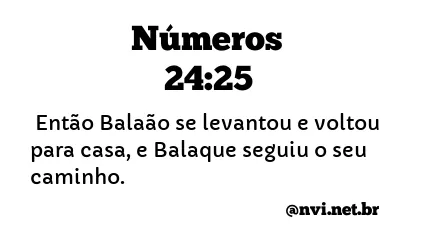 NÚMEROS 24:25 NVI NOVA VERSÃO INTERNACIONAL