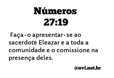 NÚMEROS 27:19 NVI NOVA VERSÃO INTERNACIONAL