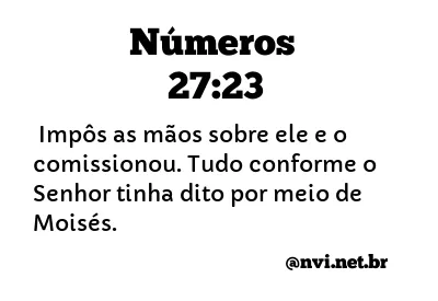 NÚMEROS 27:23 NVI NOVA VERSÃO INTERNACIONAL