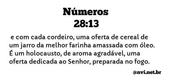 NÚMEROS 28:13 NVI NOVA VERSÃO INTERNACIONAL