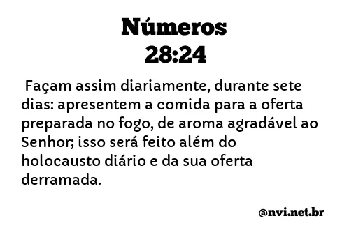 NÚMEROS 28:24 NVI NOVA VERSÃO INTERNACIONAL